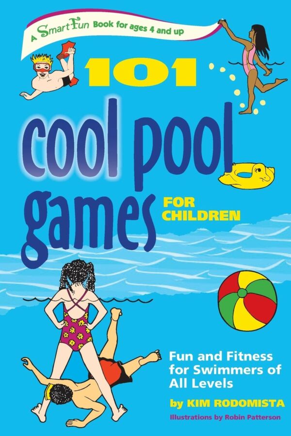 101 Cool Pool Games for Children: Fun and Fitness for Swimmers of All Levels