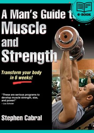 Man’s Guide to Muscle and Strength