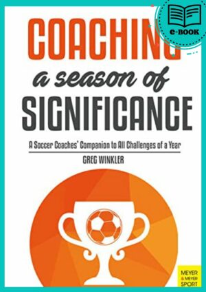 Coaching a Season of Significance A Soccer Coaches